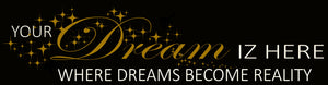 Your Dream Iz Here